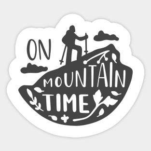 On Mountain Time, Outdoors Shirt, Hiking Shirt, Adventure Shirt, Camping Shirt Sticker